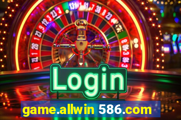 game.allwin 586.com